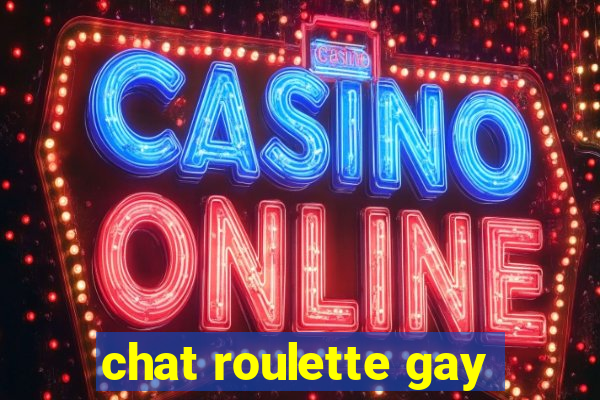 chat roulette gay